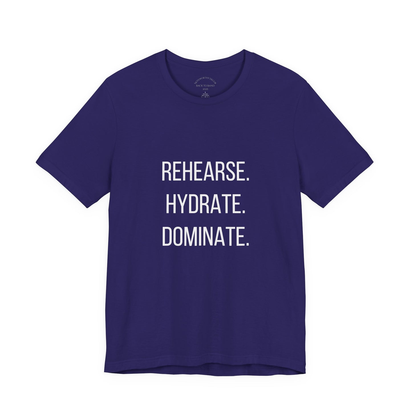 Rehearse Hydrate Dominate Tee – Back to Band 2025 Edition
