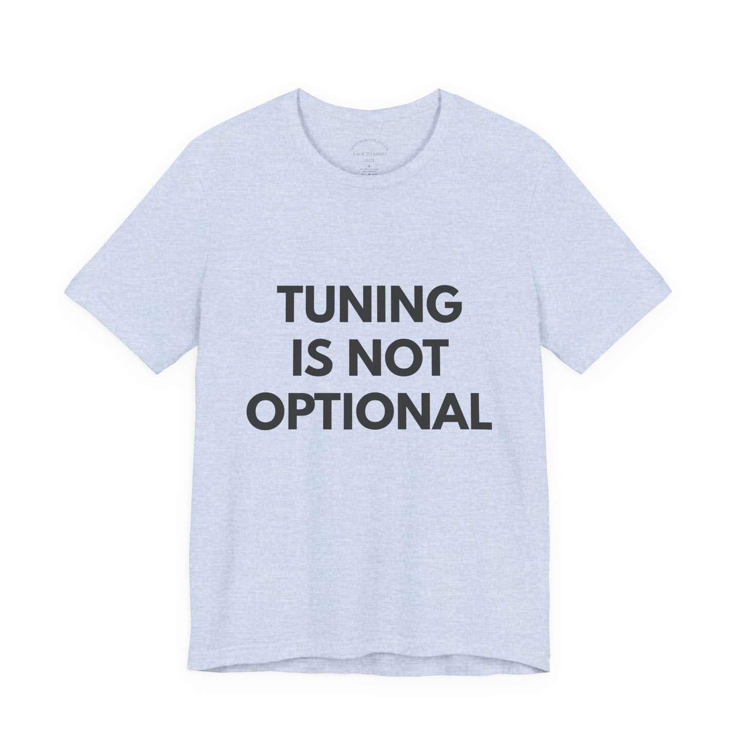 Tuning is Not Optional Tee – Back to Band 2025 Edition