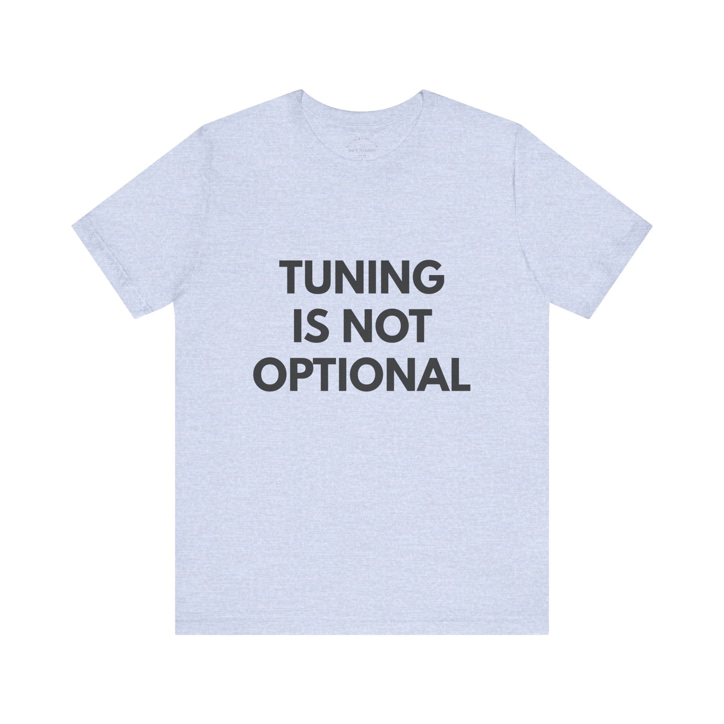 Tuning is Not Optional Tee – Back to Band 2025 Edition