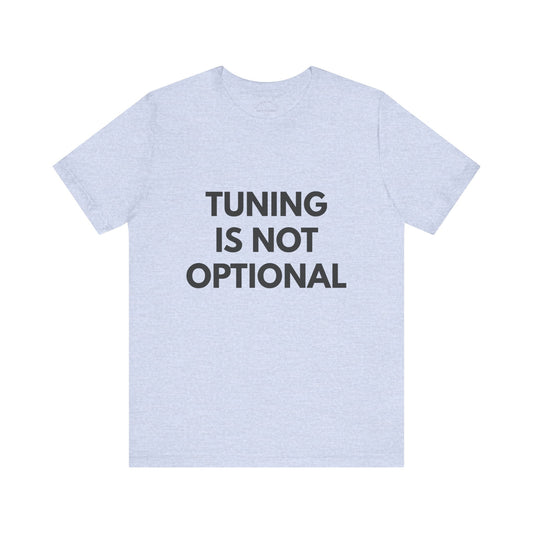 Tuning is Not Optional Tee – Back to Band 2025 Edition