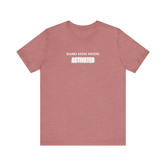 Band Mom Mode: Activated Tee – Back to Band 2025 Edition